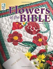 Flowers of the Bible: Flowers from Bible Times to Today-Helga Cu