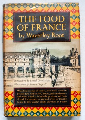 THE FOOD OF FRANCE By Waverley Root Stated First Edition 1958 HC/DJ