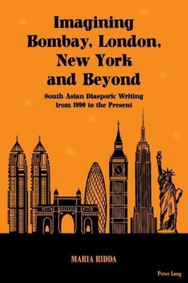 Imagining Bombay, London, New York and Beyond Maria Ridda