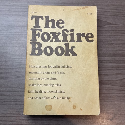 #ad Eliot Wiggington: The Foxfire Book 1972 Anchor Books Doubleday. Paperback $17.86