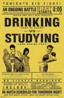DRINKING VS STUDYING POSTER 58,5 x 89 cm