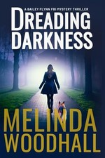Dreading Darkness: A Bailey Flynn FBI Mystery Thriller Book Five