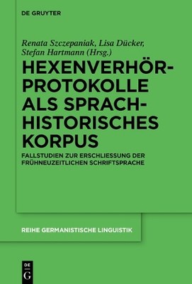 Renata Szczepania Hexenverhörprotokolle als sprachhistorisches Korpu (Hardback)