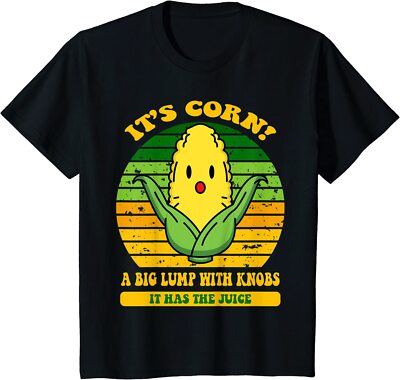It's Corn It Has Juice Corn Funny Trendy Design Tee Youth Unisex T-shirt