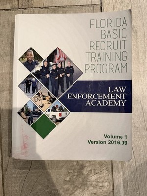 Florida Basic Recruit Training Program Law Enforcement Academy Volume 1 2016.09