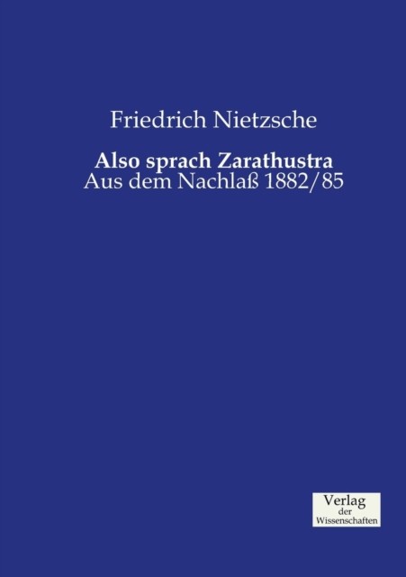 Also sprach Zarathustra: Aus dem Nachlaß by Friedrich Nietzsche PAPERBACK