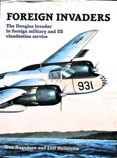 Dan Hagedorn / Foreign Invaders The Douglas Invader in Foreign Military and U S