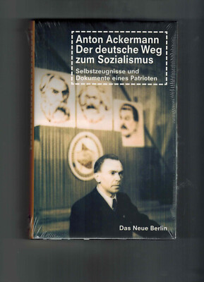 Anton Ackermann Der deutsche Weg zum Sozialismus Selbstzeugnisse und/... NEU