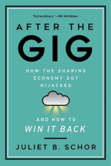 After the Gig by Juliet Schor HARDBACK 9780520325050