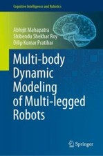 Multi-Body Dynamic Modeling of Multi-Legged Robots, Hardcover by Mahapatra, A...