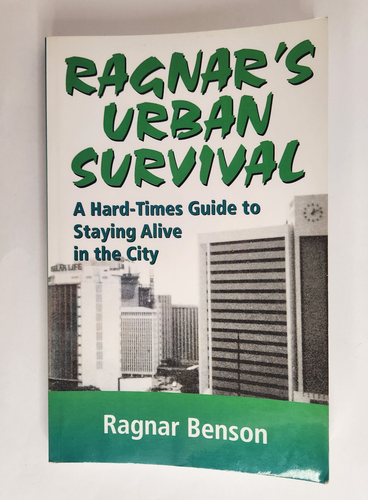 Ragnar's Urban Survival: A Hard-Times Guide to Staying Alive in the City