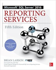 MICROSOFT SQL SERVER 2016 REPORTING SERVICES, FIFTH By Brian Larson Excellent 
