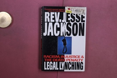 392326 Jesse Jackson LEGAL LYNCHING Marlowe & Company Racism, Injustice and the