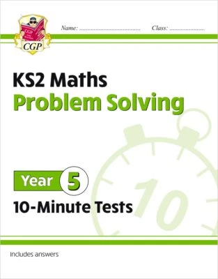 KS2 Maths 10-Minute Tests: Problem Solving - Year 5 (CGP Year 5 Maths)