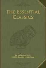 The Essential Classics: An Anthology of Greco-Roman Literature (Hardback or Case