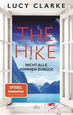 The Hike Nicht alle kommen zurück | Der neue Roman der SPIEGEL-Bestsellerauto...
