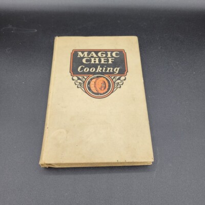 Magic Chef Cooking 1933 Vintage Cook Book