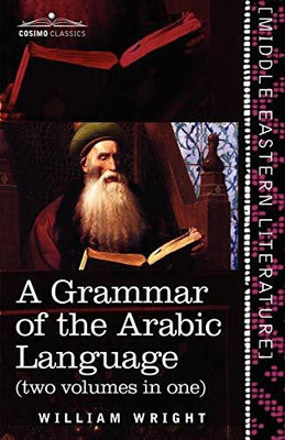 A Grammar of the Arabic Language (Two Volumes in One) Buch Cosimo Classics