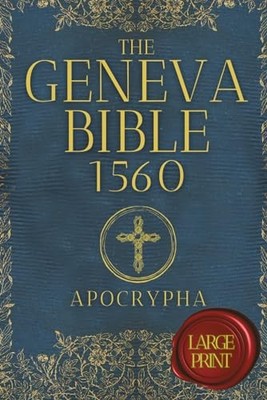 The Geneva Bible 1560 Apocrypha lar..., Publishing, Ete