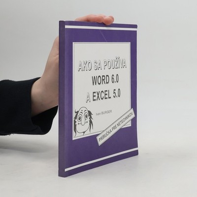 Ako sa používa Word 6.0 a Excel 5.0  |  Ivan Burger