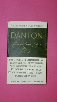 170394 Karl Alexander von Müller DANTON Ein hist. Essay HC
