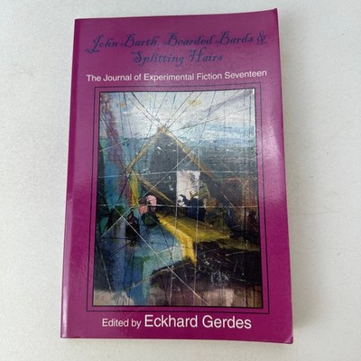 John Barth, Bearded Bards and Splitting Hairs by Eckhard A. Gerdes SC 2001