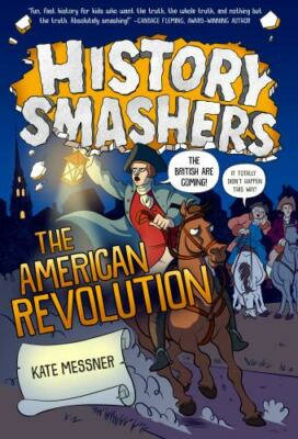 History Smashers: The American Revolution by Messner, Kate paperback Book
