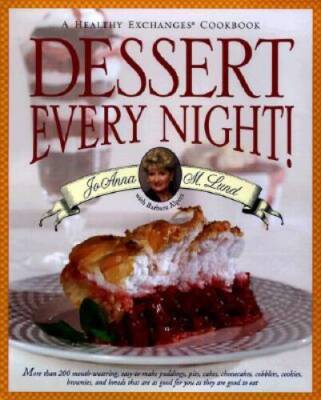 Dessert Every Night! - Hardcover By Lund, JoAnna M. - VERY GOOD