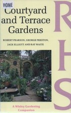 The Courtyard and Terrace Gardens (Wisley Gardening Companion) .