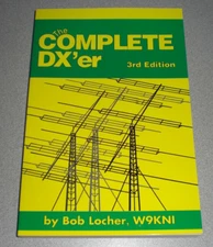 New, "The Complete DX'er" Book By Bob Locher, W9KNI. Amateur (Ham) Radio.