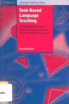 Task-Based Language Teaching: A Comprehensively Revised Edition of Designing Tas