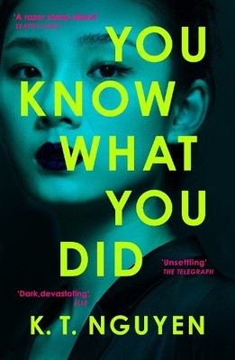 K. T. Nguyen You Know What You Did (Taschenbuch) (PRESALE 16.07.2026)