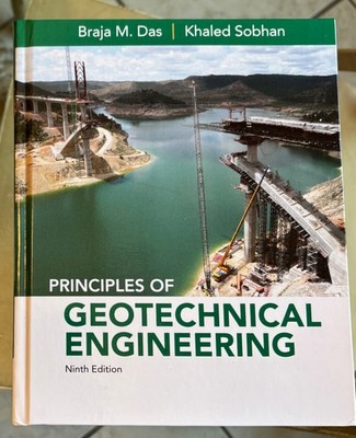 Principles of Geotechnical Engineering by Braja Das