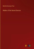 Melville Davisson Post | Walker Of The Secret Service | Buch | Englisch (2023)
