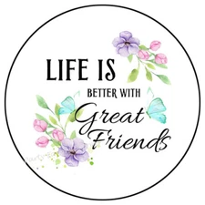 LIFE IS BETTER WITH GREAT FRIENDS ENVELOPE SEALS LABELS STICKERS PARTY FAVORS