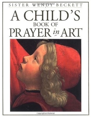Child's Book of Prayer in Art by Beckett, Sister Wendy 1564588750 FREE Shipping