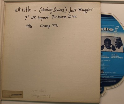 Whistle 7  Uk Picture Disc (Nothing Serious) Just Buggin' / Buggin' Much Hard On