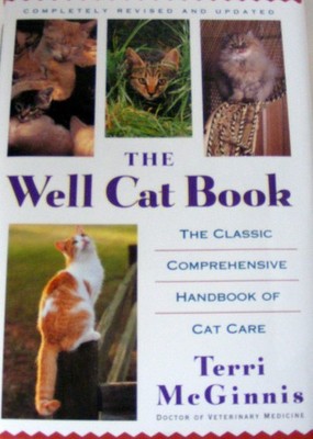 The Well Cat Book: The Classic Comprehensive Handbook of Cat Care - McGinnis...