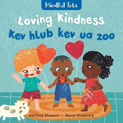 Whitney Stewart Mindful Tots: Loving Kindness (Bilingual Hmong & En (Kartonbuch)