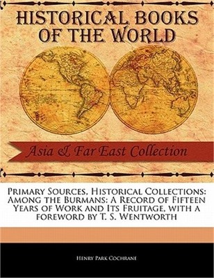 Among the Burmans: A Record of Fifteen Years of Work and Its Fruitage (Paperback