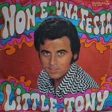 LITTLE TONY - NON E' UNA FESTA / ADDIO AMORE Vinile 45 giri 7''