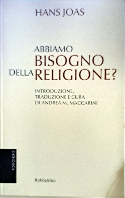 Libro Abbiamo bisogno della Religione? Hans Joas - Rubbettino
