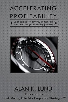Alan K Lund Accelerating Profitability (Taschenbuch)