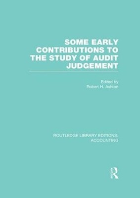 Some Early Contributions to the Study of Audit Judgment (RLE ... - 9781138982536
