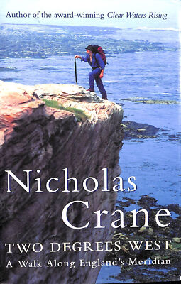 Two Degrees West: A Walk Along England's Meridian by Crane, Nicholas