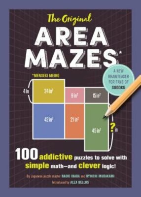 The Original Area Mazes: 100 Addictive Puzzles to Solve with Simple Math - And