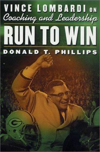 Run to Win: Vince Lombardi on Coaching and Leadership