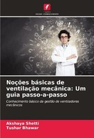NoçõEs BáSicas De VentilaçãO MecâNica: Um Guia Passo-A-Passo Akshaya Shetti