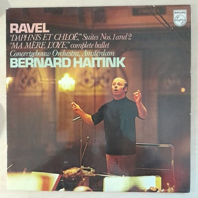 RAVEL/HAITINK - DAPHNIS ET CHLOE/MA MERE L'OYE - CLASSICAL VINYL LP - PHILIPS