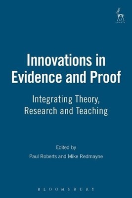Innovations in Evidence and Proof: Integrating Theory, Research and Teaching by